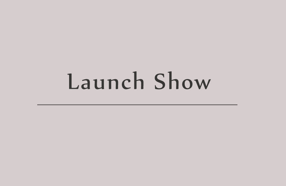 Launch Show